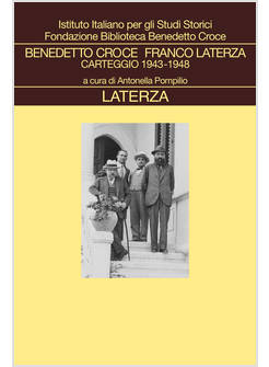 BENEDETTO CROCE FRANCO LATERZA CARTEGGIO 1943-1948