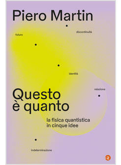 QUESTO E' QUANTO LA FISICA QUANTISTICA IN CINQUE IDEE