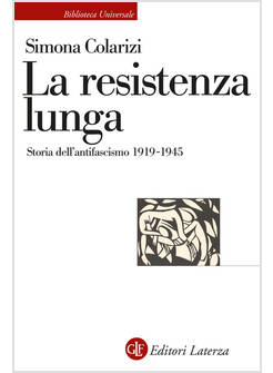 LA RESISTENZA LUNGA STORIA DELL'ANTIFASCISMO 1919-1945 