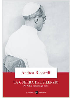 LA GUERRA DEL SILENZIO PIO XII IL NAZISMO GLI EBREI