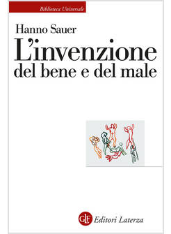L'INVENZIONE DEL BENE E DEL MALE 