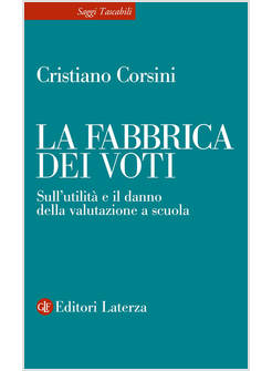 LA FABBRICA DEI VOTI SULL'UTILITA' E IL DANNO DELLA VALUTAZIONE A SCUOLA 