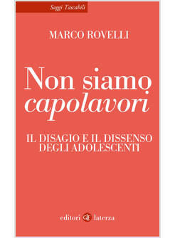 NON SIAMO CAPOLAVORI IL DISAGIO E IL DISSENSO DEGLI ADOLESCENTI