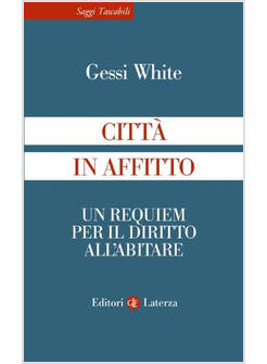 CITTA' IN AFFITTO UN REQUIEM PER IL DIRITTO ALL'ABITARE