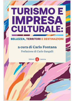 TURISMO E IMPRESA CULTURALE: BELLEZZA, TERRITORI E DESTINAZIONI