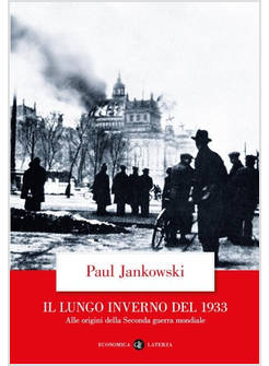 IL LUNGO INVERNO DEL 1933 ALLE ORIGINI DELLA SECONDA GUERRA MONDIALE
