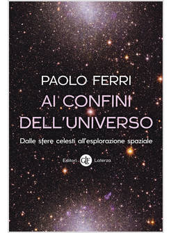 AI CONFINI DELL'UNIVERSO. DALLE SFERE CELESTI ALL'ESPLORAZIONE SPAZIALE