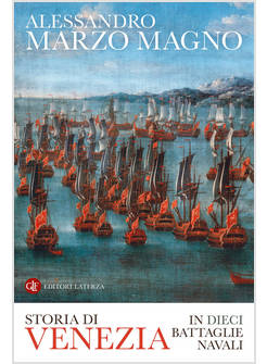 STORIA DI VENEZIA IN DIECI BATTAGLIE NAVALI
