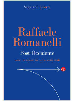 POST-OCCIDENTE COME IL 7 OTTOBRE RISCRIVE LA NOSTRA STORIA