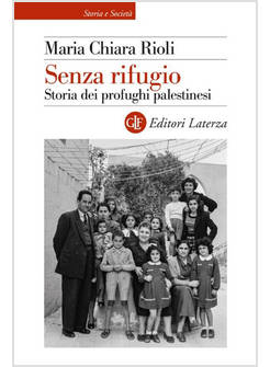 SENZA RIFUGIO. STORIA DEI PROFUGHI PALESTINESI