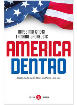 AMERICA DENTRO. STORIE, VOLTI, CONFLITTI DI UN PAESE IN BILICO