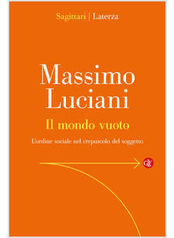 IL MONDO VUOTO L'ORDINE SOCIALE NEL CREPUSCOLO DEL SOGGETTO