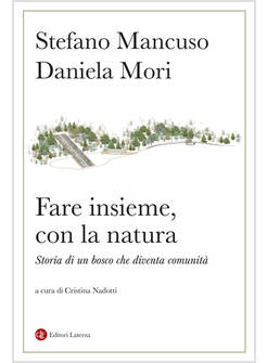 FARE INSIEME, CON LA NATURA STORIA DI UN BOSCO CHE DIVENTA COMUNITA'