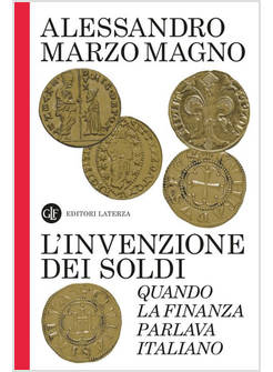 L'INVENZIONE DEI SOLDI QUANDO LA FINANZA PARLAVA ITALIANO
