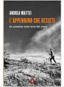 L'APPENNINO CHE RESISTE UN CAMMINO NELLE TERRE DEL SISMA
