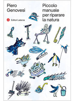 PICCOLO MANUALE PER RIPARARE LA NATURA