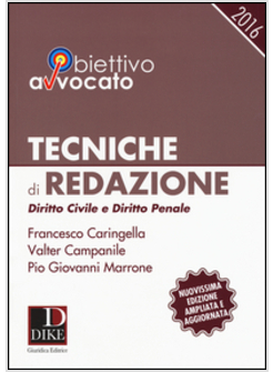 TECNICHE DI REDAZIONE 2016. DIRITTO CIVILE E DIRITTO PENALE. CON AGGIORNAMENTO O