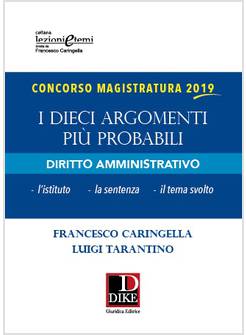 CONCORSO MAGISTRATURA 2019 I DIECI ARGOMENTI PIU' PROBABILI DI DIRITTO AMM.