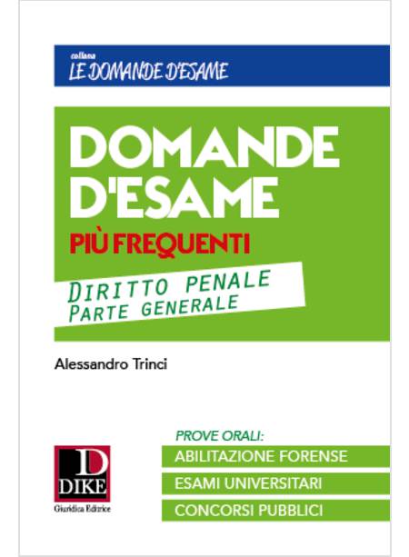 DOMANDE D'ESAME PIU' FREQUENTI - DIRITTO PENALE - PARTE GENERALE 2019