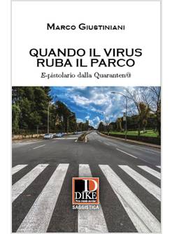 QUANDO IL VIRUS RUBA IL PARCO. E-PISTOLARIO DALLA QUARANTENA