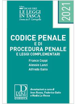 CODICE PENALE E DI PROCEDURA PENALE E LEGGI COMPLEMENTARI 2021