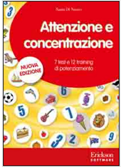 ATTENZIONE E CONCENTRAZIONE. 7 TEST E 12 TRAINING DI POTENZIAMENTO. CD-ROM