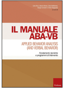 MANUALE ABA-VB. APPLIED BEHAVIOR ANALYSIS AND VERBAL BEHAVIOR. FONDAMENTI, TECNI