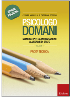 PSICOLOGO DOMANI. MANUALE PER LA PREPARAZIONE ALL'ESAME DI STATO. PROVA TEORICA