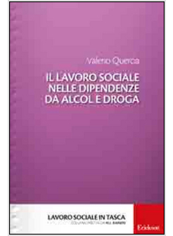 IL LAVORO SOCIALE NELLE DIPENDENZE DA ALCOL E DROGA 