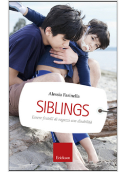 SIBLINGS. ESSERE FRATELLI DI RAGAZZI CON DISABILITA'