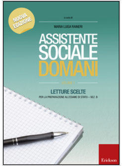 ASSISTENTE SOCIALE DOMANI. LETTURE SCELTE. ESAME DI STATO SEZIONE B. VOL. 1