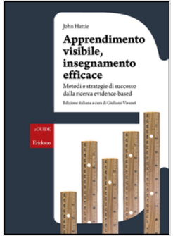 APPRENDIMENTO VISIBILE, INSEGNAMENTO EFFICACE. METODI E STRATEGIE DI SUCCESSO DA