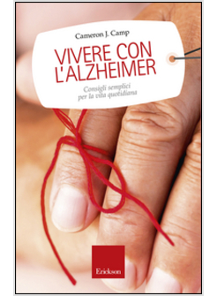 VIVERE CON L'ALZHEIMER. CONSIGLI SEMPLICI PER LA VITA QUOTIDIANA