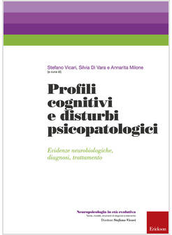 PROFILI COGNITIVI E DISTURBI PSICOPATOLOGICI. EVIDENZE NEUROBIOLOGICHE, DIAGNOSI