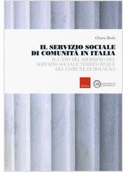 IL SERVIZIO SOCIALE DI COMUNITA' IN ITALIA. IL CASO DEL RIORDINO DEL SERVIZIO