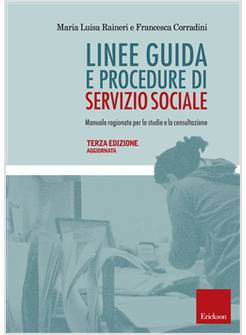 LINEE GUIDA E PROCEDURE DI SERVIZIO SOCIALE. MANUALE RAGIONATO PER LO STUDIO