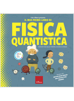 DR. ALBERT PRESENTA IL MIO PRIMO LIBRO FISICA QUANTICA. EDIZ. A COLORI (IL)