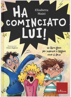 HA COMINCIATO LUI! UN LIBRO-GIOCO PER IMPARARE A LITIGARE COME SI DEVE