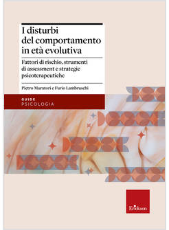 DISTURBI DEL COMPORTAMENTO IN ETA' EVOLUTIVA. FATTORI DI RISCHIO, STRUMENTI DI A