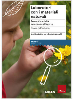 LABORATORI CON I MATERIALI NATURALI. PERCORSI E ATTIVITA' IN SEZIONE E ALL'APERT