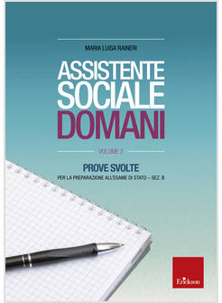 ASSISTENTE SOCIALE DOMANI 2PROVE SVOLTE PER LA PREPARAZIONE ALL'ESAME DI STATO. 