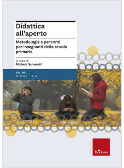 DIDATTICA ALL'APERTO. METODOLOGIE E PERCORSI PER INSEGNANTI DELLA SCUOLA PRIMARI