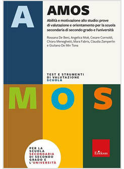 TEST AMOS. ABILITA' E MOTIVAZIONE ALLO STUDIO: PROVE DI VALUTAZIONE E ORIENTAMEN