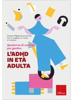 QUADERNO DI ESERCIZI PER GESTIRE L'ADHD IN ETA' ADULTA