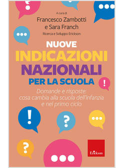 NUOVE INDICAZIONI NAZIONALI PER LA SCUOLA DOMANDE E RISPOSTE COSA CAMBIA  