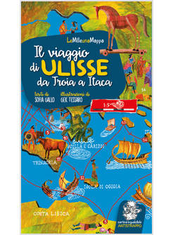 IL VIAGGIO DI ULISSE. DA TROIA A ITACA. EDIZ. A COLORI