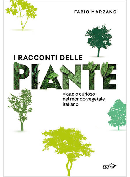 I RACCONTI DELLE PIANTE VIAGGIO CURIOSO NEL MONDO VEGETALE ITALIANO