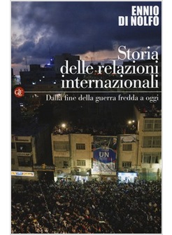 STORIA DELLE RELAZIONI INTERNAZIONALI 3 DALLA FINE GUERRA FREDDA A OGGI