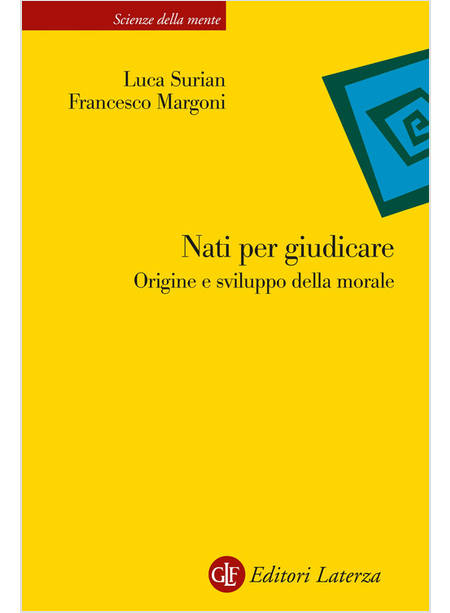 NATI PER GIUDICARE ORIGINE E SVILUPPO DELLA MORALE