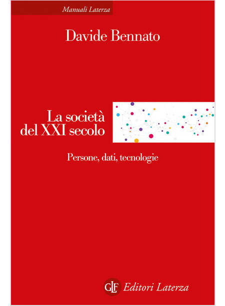 LA SOCIETA' DEL XXI SECOLO PERSONE, DATI, TECNOLOGIE 